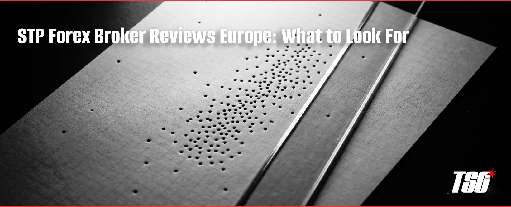 STP Forex Broker Reviews Europe: What to Look For